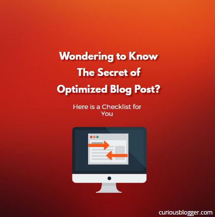 Wondering to Know The Secret of Optimized Blog Post? Here It Is