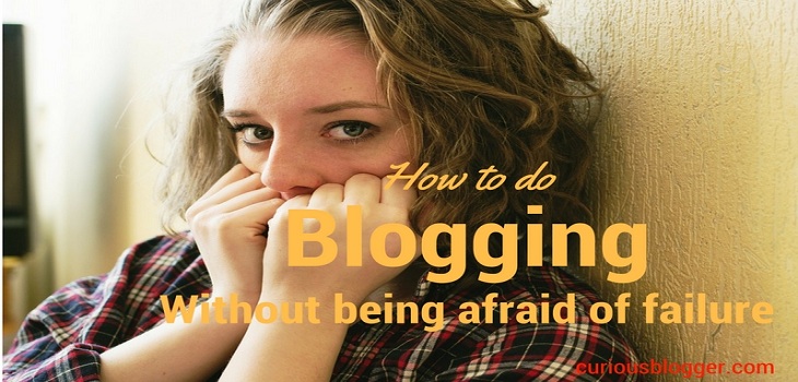 blogging without afraid of failure