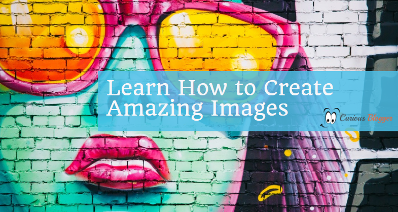 Learn how to create amazing images