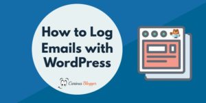 How to Log Your Emails with WordPress