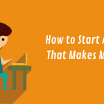How to Start A Blog that Make Money in 2020 (Beginner’s Guide)