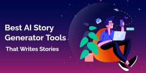 Best AI Story Generator Tools
