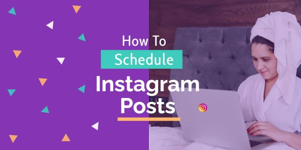 How To Schedule Instagram Posts In 2023 Guide Tips 