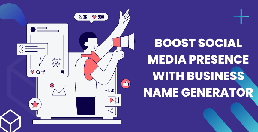 Boost Social Media Presence with Business Name Generator