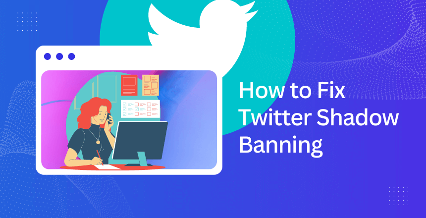 What is Twitter Shadow Banning (and How to Fix It)