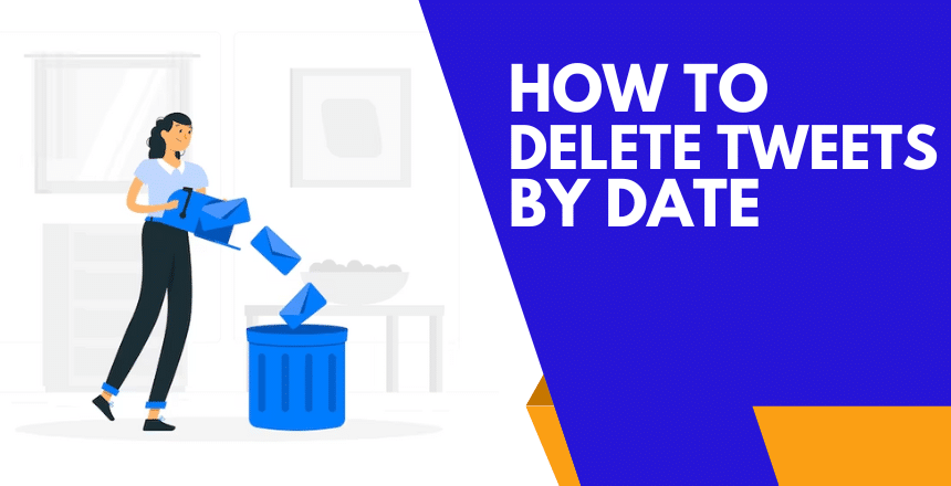 how to delete tweets by date