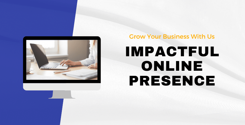 How Your Business Can Flourish with an Impactful Online Presence