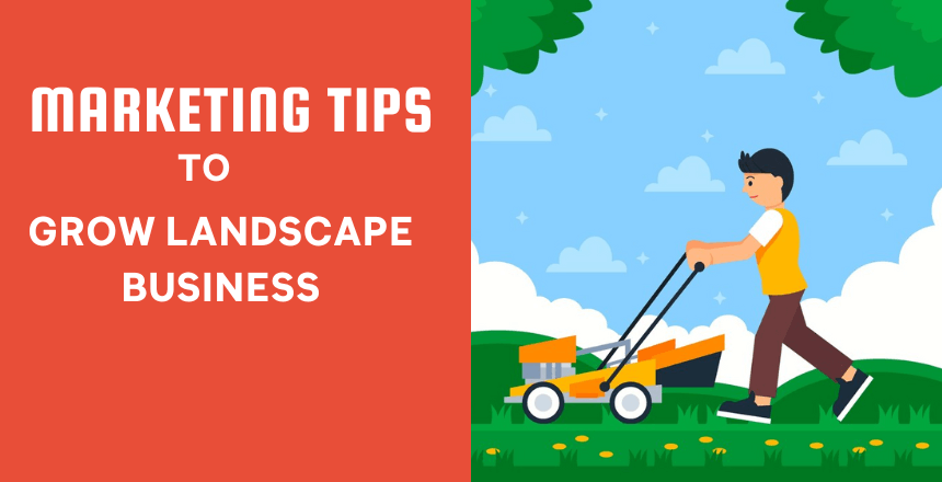Marketing Strategies for Your Landscape Business