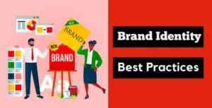 Best practices for creating a powerful brand identity