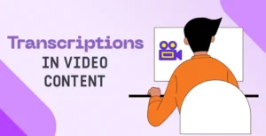Transcriptions in video content